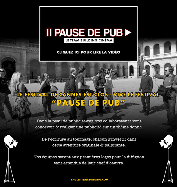 Team Building Cinema : Le festival de Cannes est clos, vive le festival "Pause de Pub"